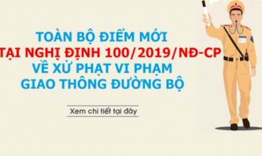 NGHỊ ĐỊNH SỐ 100/2019/NĐ-CP XỬ PHẠT VI PHẠM HÀNH CHÍNH LĨNH VỰC GIAO THÔNG ĐƯỜNG BỘ VÀ ĐƯỜNG SẮT