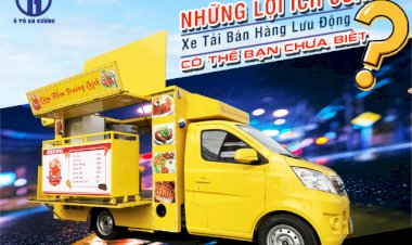 Những lợi ích của xe tải bán hàng lưu động có thể bạn chưa biết