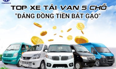 Top xe tải van 5 chỗ đáng đồng tiền bát gạo