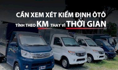 Cần xem xét kiểm định ôtô tính theo Km thay vì thời gian
