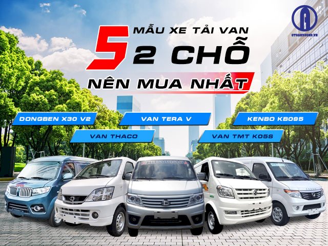 5 mẫu xe tải van 2 chỗ nên mua nhất